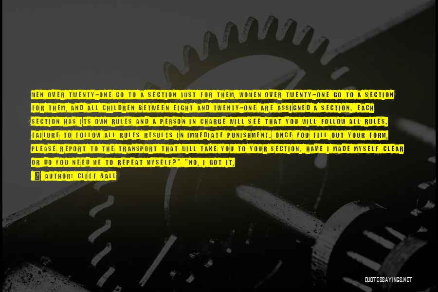 Cliff Ball Quotes: Men Over Twenty-one Go To A Section Just For Them, Women Over Twenty-one Go To A Section For Them, And