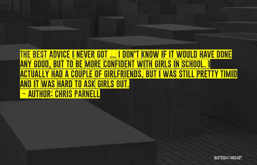 Chris Parnell Quotes: The Best Advice I Never Got ... I Don't Know If It Would Have Done Any Good, But To Be