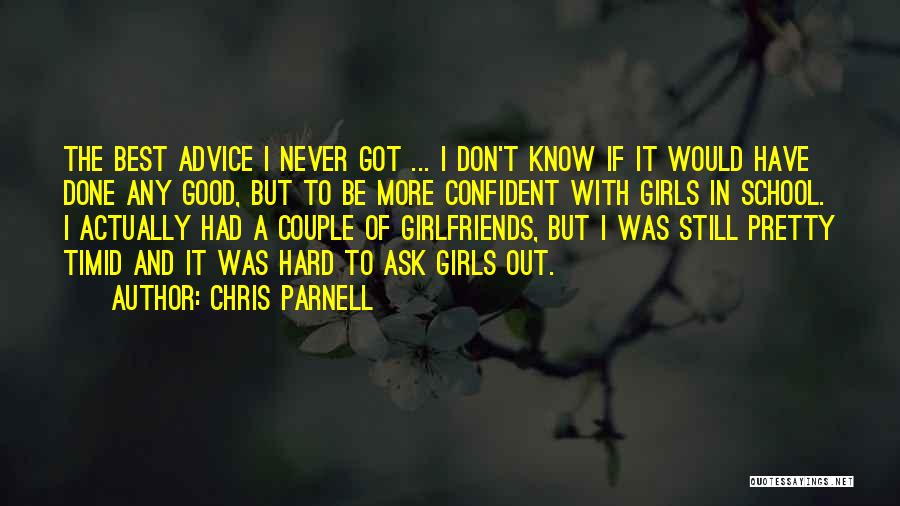 Chris Parnell Quotes: The Best Advice I Never Got ... I Don't Know If It Would Have Done Any Good, But To Be