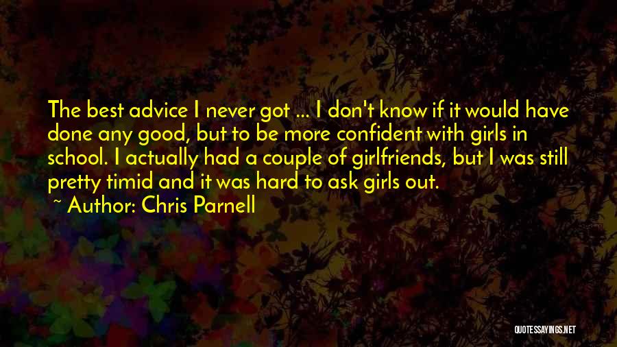 Chris Parnell Quotes: The Best Advice I Never Got ... I Don't Know If It Would Have Done Any Good, But To Be