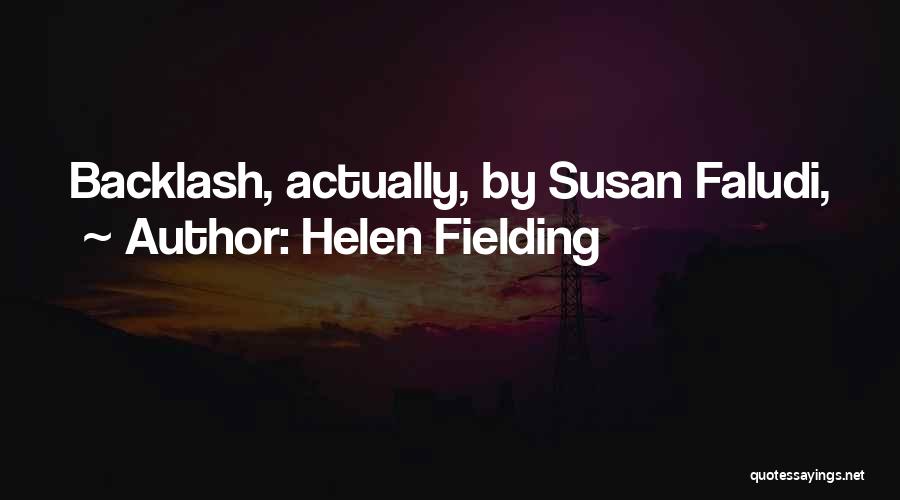 Helen Fielding Quotes: Backlash, Actually, By Susan Faludi,
