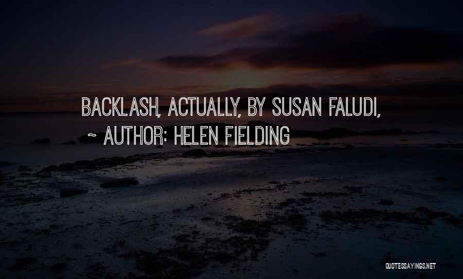 Helen Fielding Quotes: Backlash, Actually, By Susan Faludi,