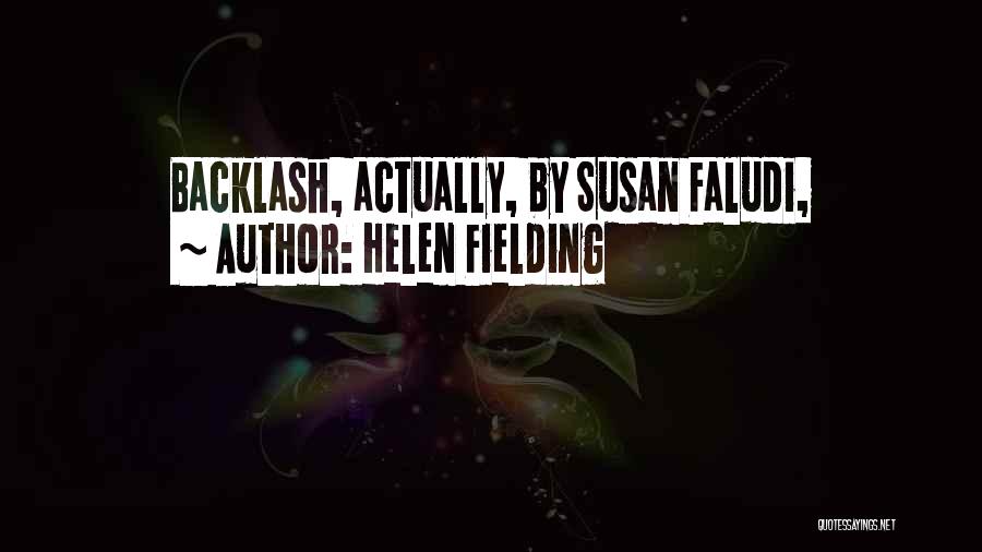 Helen Fielding Quotes: Backlash, Actually, By Susan Faludi,