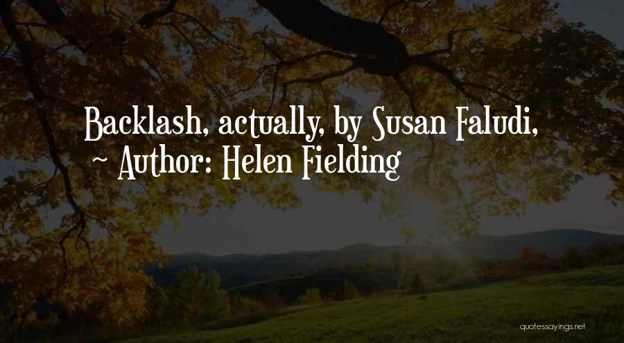 Helen Fielding Quotes: Backlash, Actually, By Susan Faludi,