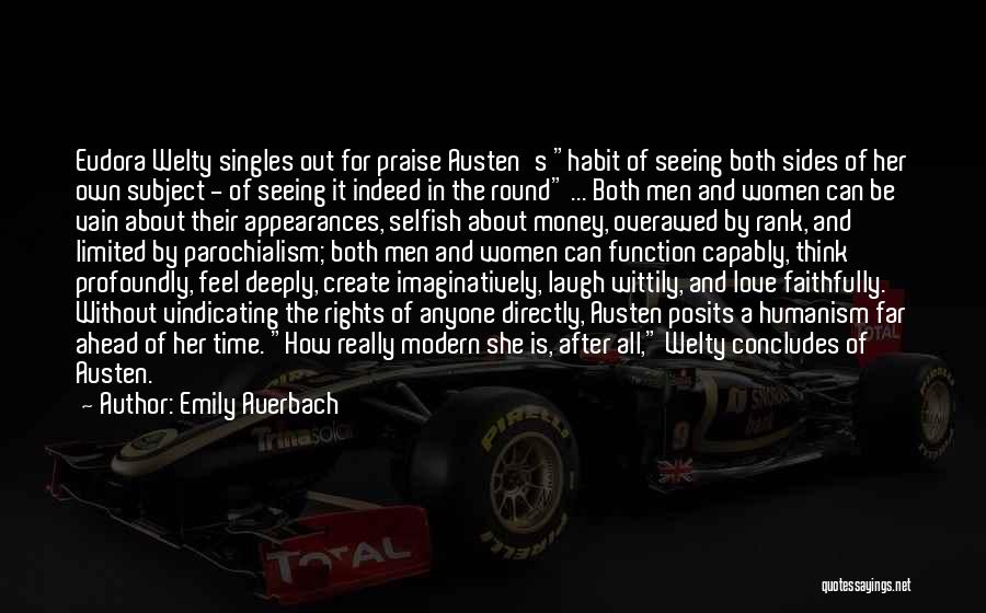 Emily Auerbach Quotes: Eudora Welty Singles Out For Praise Austen's Habit Of Seeing Both Sides Of Her Own Subject - Of Seeing It
