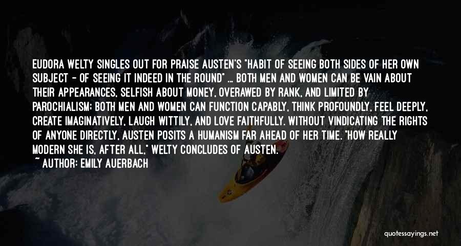 Emily Auerbach Quotes: Eudora Welty Singles Out For Praise Austen's Habit Of Seeing Both Sides Of Her Own Subject - Of Seeing It