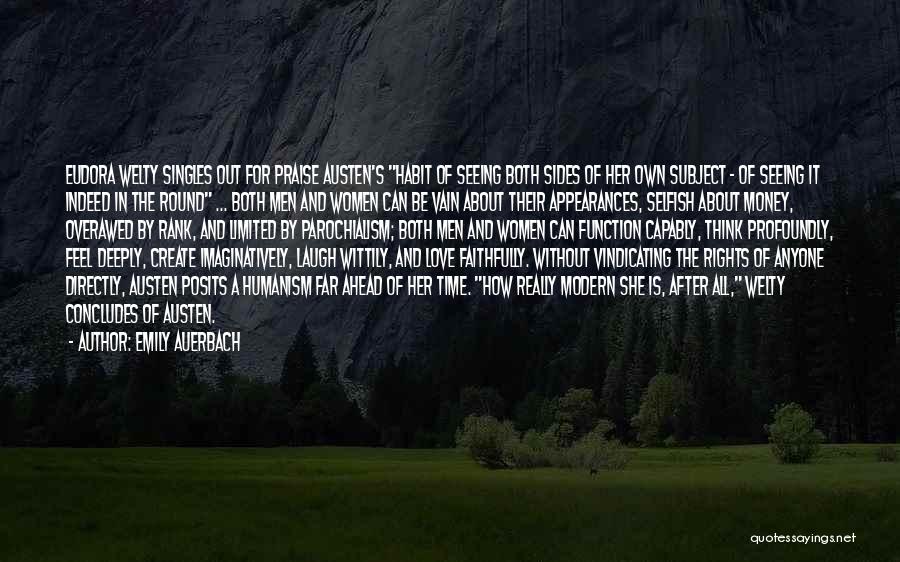 Emily Auerbach Quotes: Eudora Welty Singles Out For Praise Austen's Habit Of Seeing Both Sides Of Her Own Subject - Of Seeing It