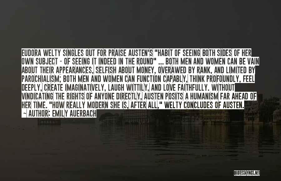 Emily Auerbach Quotes: Eudora Welty Singles Out For Praise Austen's Habit Of Seeing Both Sides Of Her Own Subject - Of Seeing It