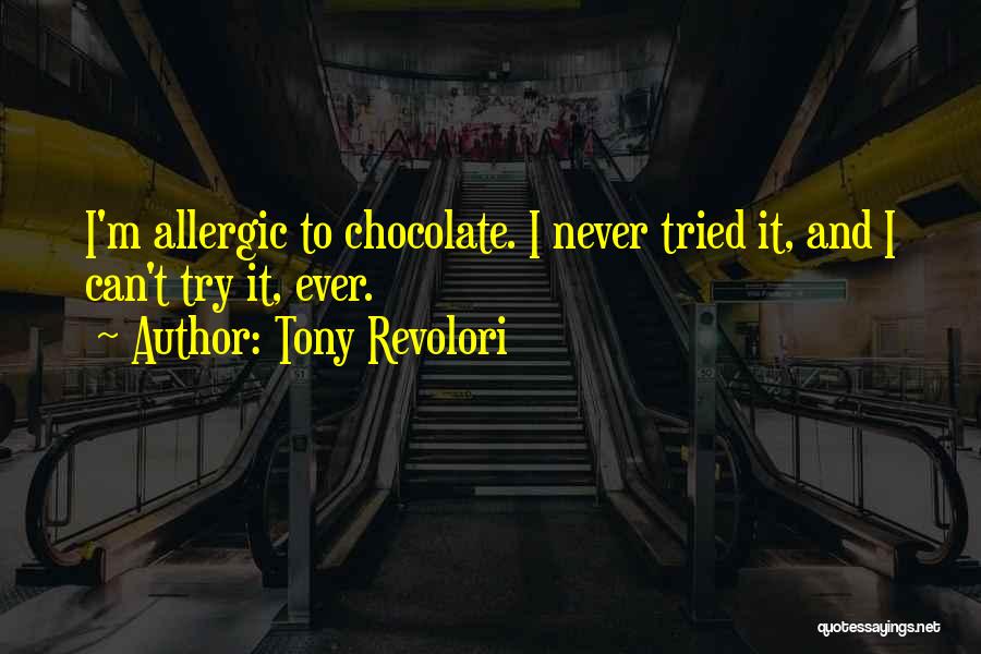 Tony Revolori Quotes: I'm Allergic To Chocolate. I Never Tried It, And I Can't Try It, Ever.