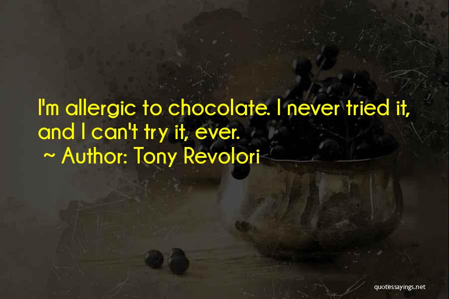Tony Revolori Quotes: I'm Allergic To Chocolate. I Never Tried It, And I Can't Try It, Ever.