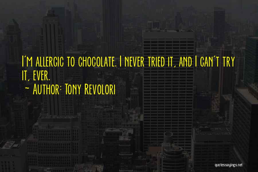 Tony Revolori Quotes: I'm Allergic To Chocolate. I Never Tried It, And I Can't Try It, Ever.