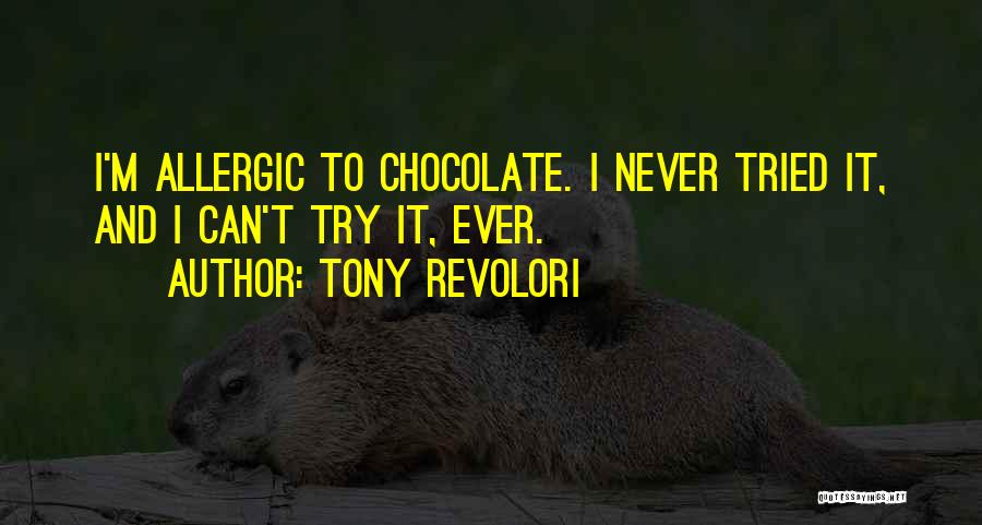 Tony Revolori Quotes: I'm Allergic To Chocolate. I Never Tried It, And I Can't Try It, Ever.