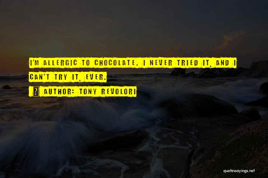 Tony Revolori Quotes: I'm Allergic To Chocolate. I Never Tried It, And I Can't Try It, Ever.