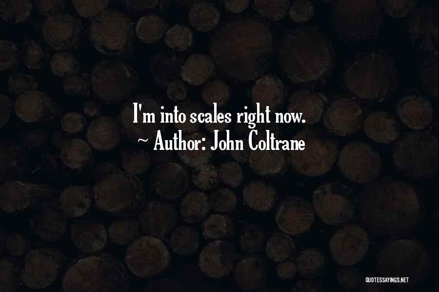 John Coltrane Quotes: I'm Into Scales Right Now.