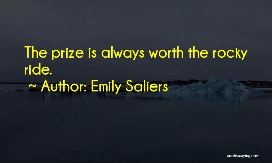 Emily Saliers Quotes: The Prize Is Always Worth The Rocky Ride.