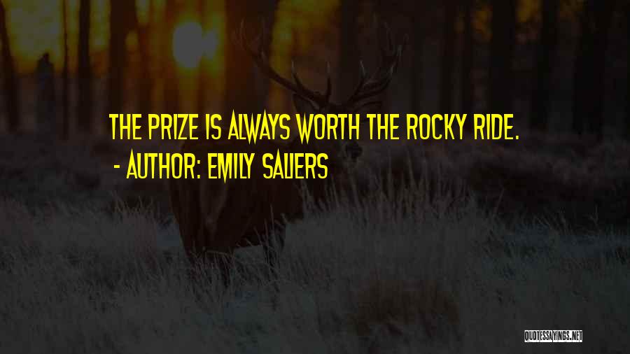 Emily Saliers Quotes: The Prize Is Always Worth The Rocky Ride.