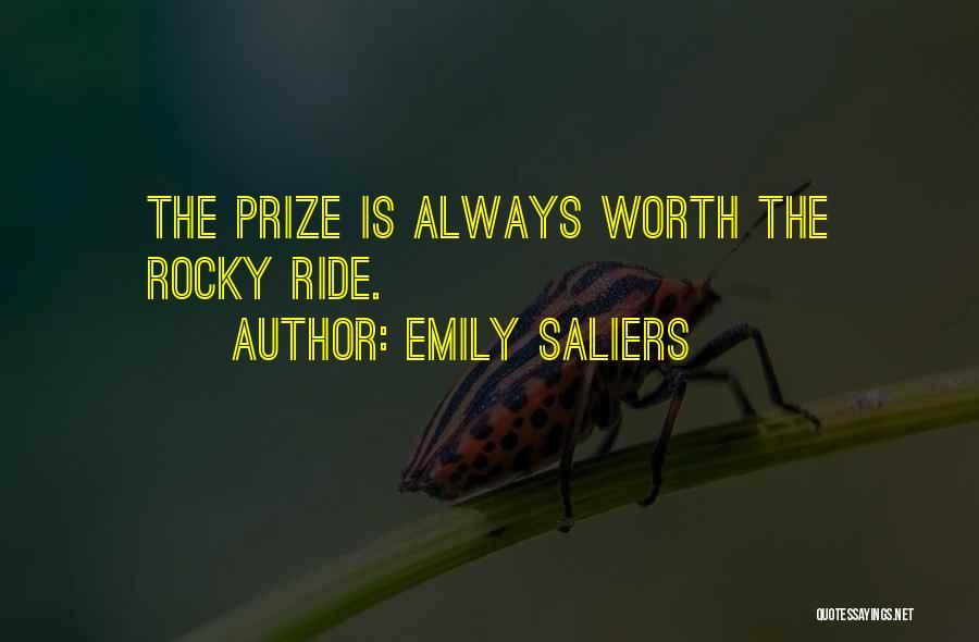 Emily Saliers Quotes: The Prize Is Always Worth The Rocky Ride.