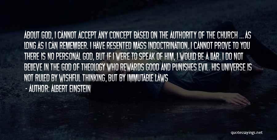 Albert Einstein Quotes: About God, I Cannot Accept Any Concept Based On The Authority Of The Church ... As Long As I Can