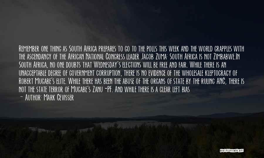 Mark Gevisser Quotes: Remember One Thing As South Africa Prepares To Go To The Polls This Week And The World Grapples With The