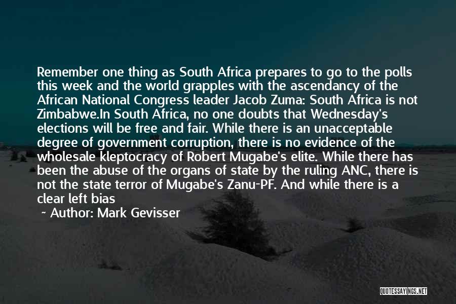 Mark Gevisser Quotes: Remember One Thing As South Africa Prepares To Go To The Polls This Week And The World Grapples With The