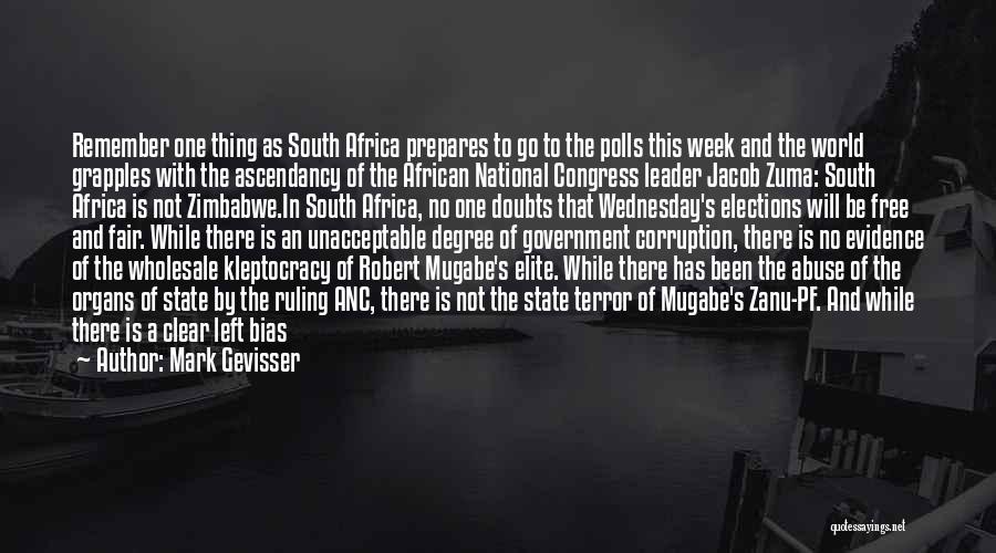 Mark Gevisser Quotes: Remember One Thing As South Africa Prepares To Go To The Polls This Week And The World Grapples With The