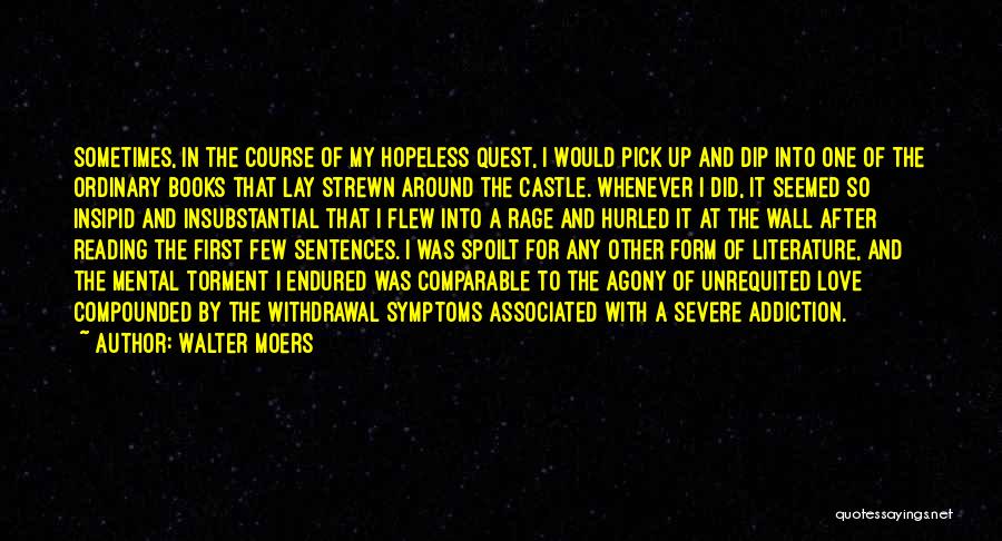 Walter Moers Quotes: Sometimes, In The Course Of My Hopeless Quest, I Would Pick Up And Dip Into One Of The Ordinary Books