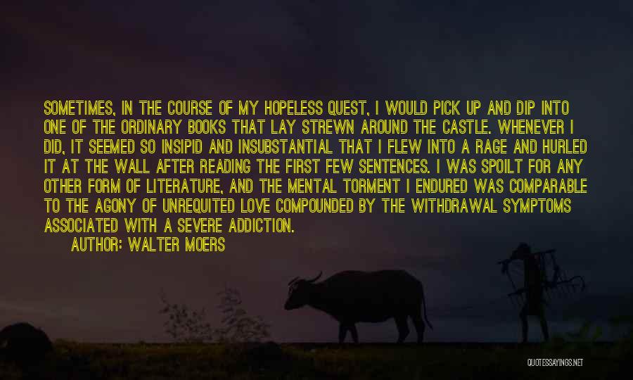 Walter Moers Quotes: Sometimes, In The Course Of My Hopeless Quest, I Would Pick Up And Dip Into One Of The Ordinary Books