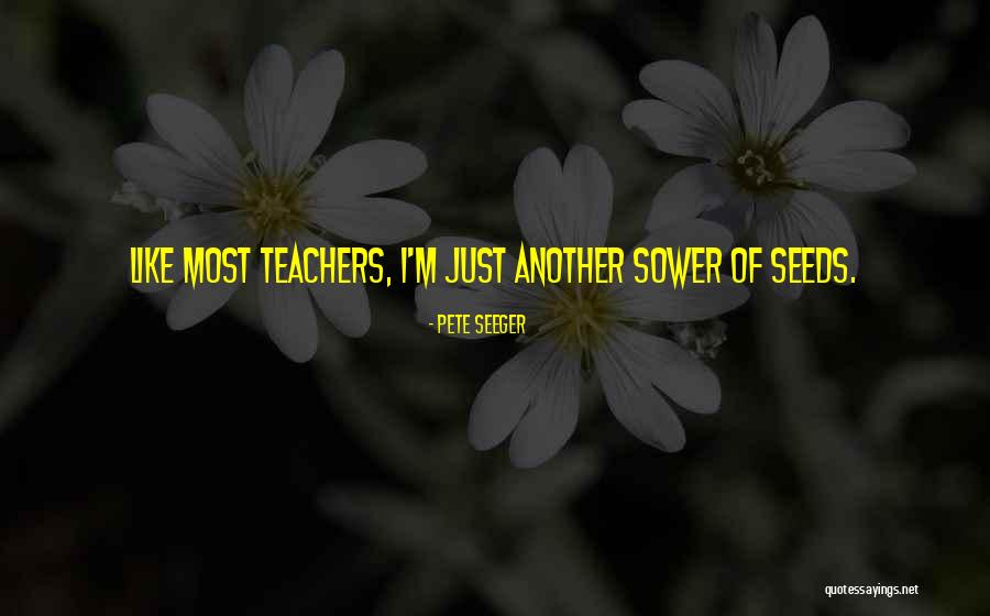 94611 Quotes By Pete Seeger 94611 Quotes By Pete Seeger