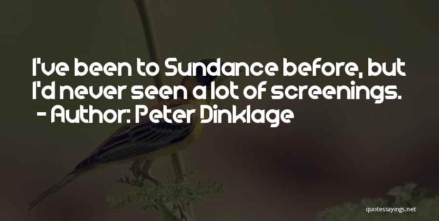 Peter Dinklage Quotes: I've Been To Sundance Before, But I'd Never Seen A Lot Of Screenings.