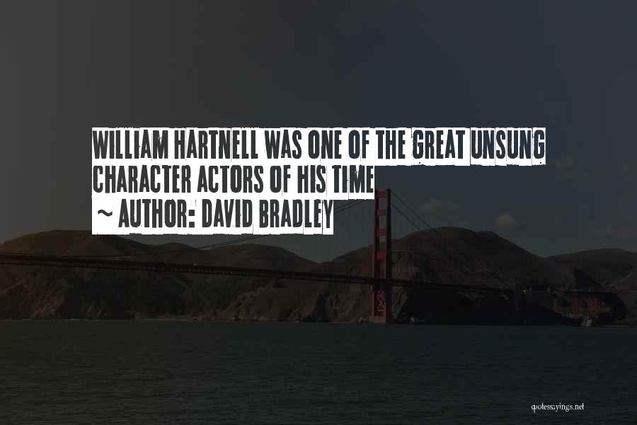 David Bradley Quotes: William Hartnell Was One Of The Great Unsung Character Actors Of His Time