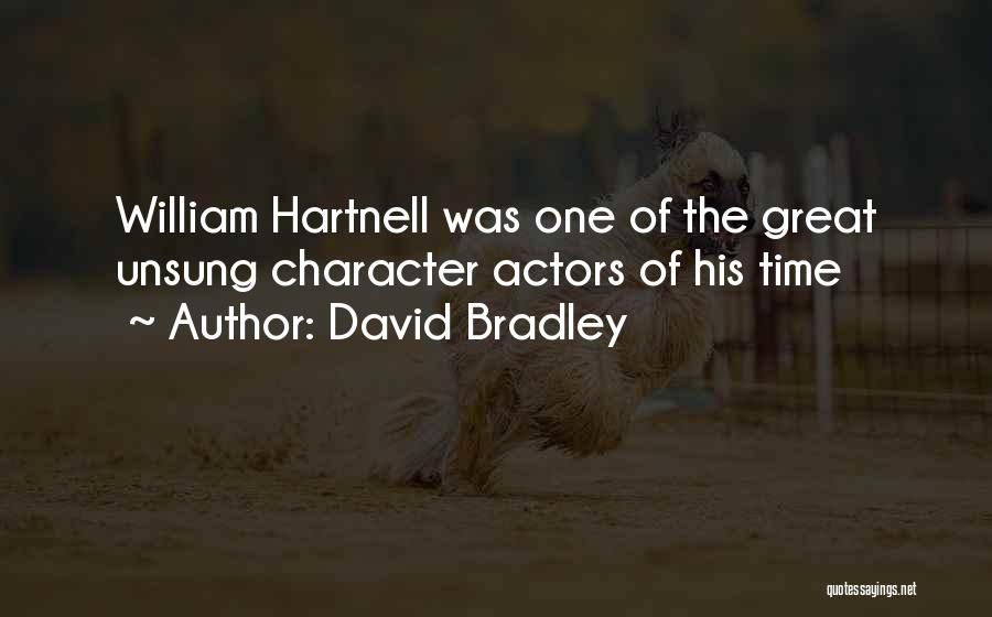 David Bradley Quotes: William Hartnell Was One Of The Great Unsung Character Actors Of His Time