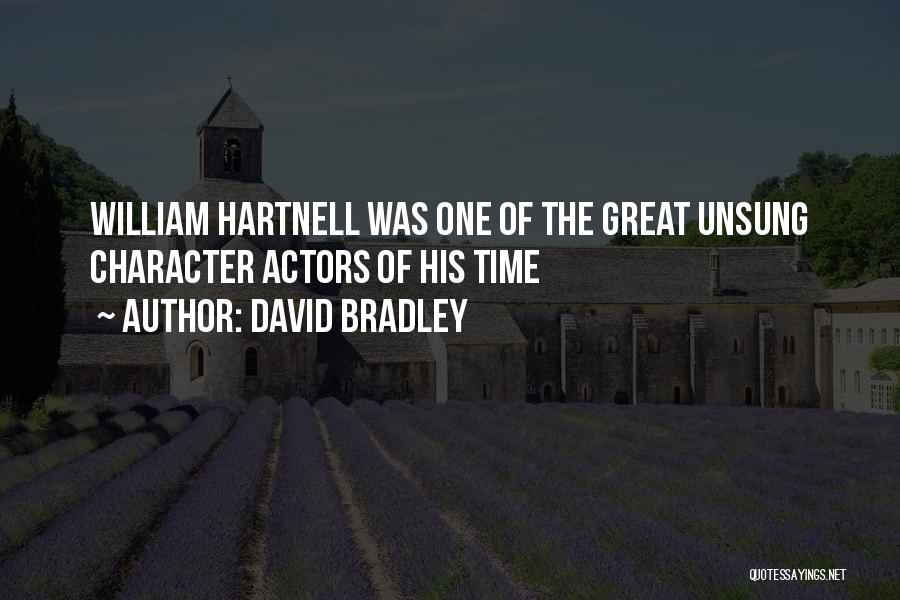 David Bradley Quotes: William Hartnell Was One Of The Great Unsung Character Actors Of His Time