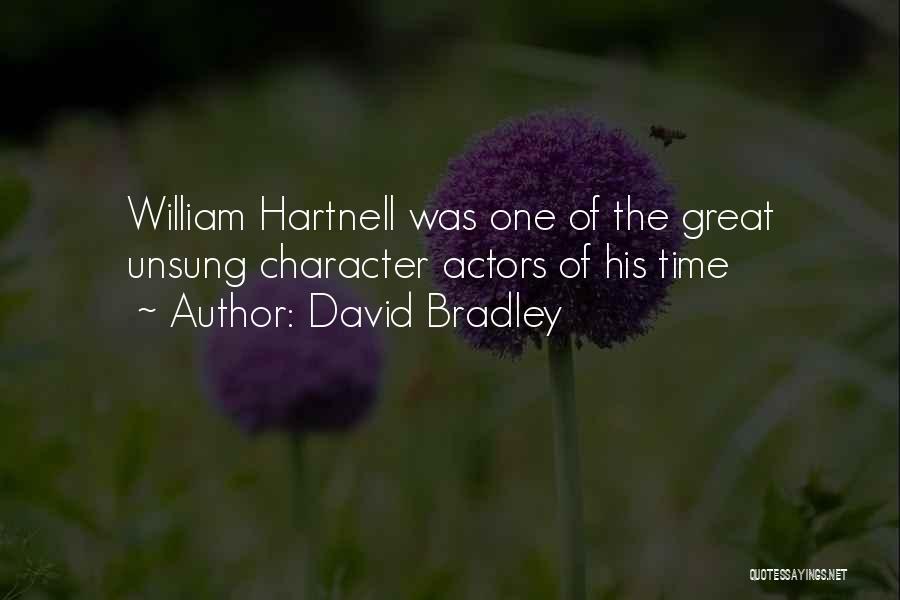 David Bradley Quotes: William Hartnell Was One Of The Great Unsung Character Actors Of His Time