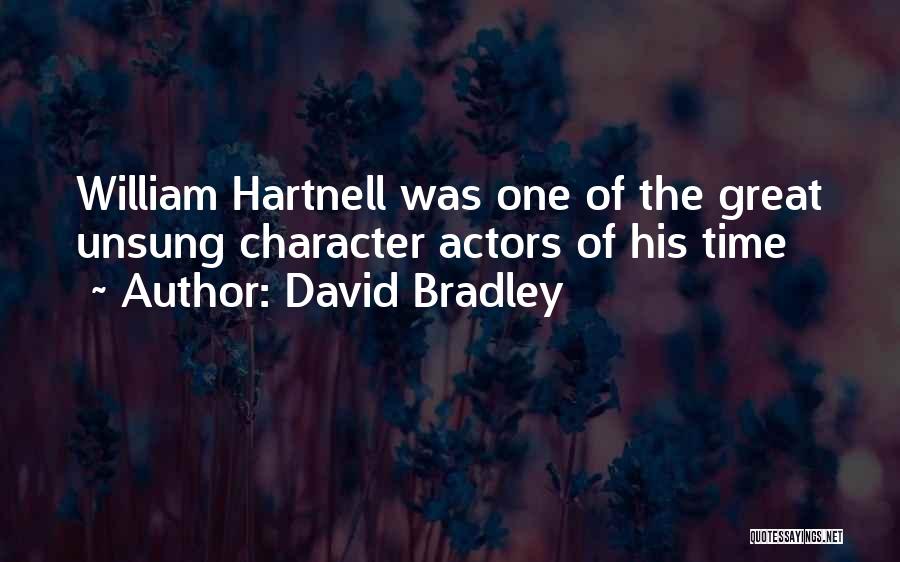 David Bradley Quotes: William Hartnell Was One Of The Great Unsung Character Actors Of His Time