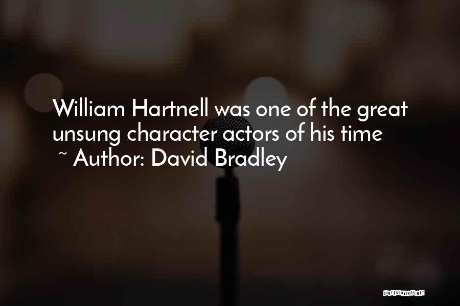 David Bradley Quotes: William Hartnell Was One Of The Great Unsung Character Actors Of His Time