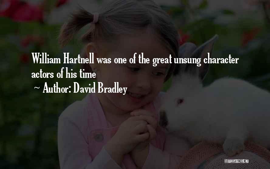 David Bradley Quotes: William Hartnell Was One Of The Great Unsung Character Actors Of His Time