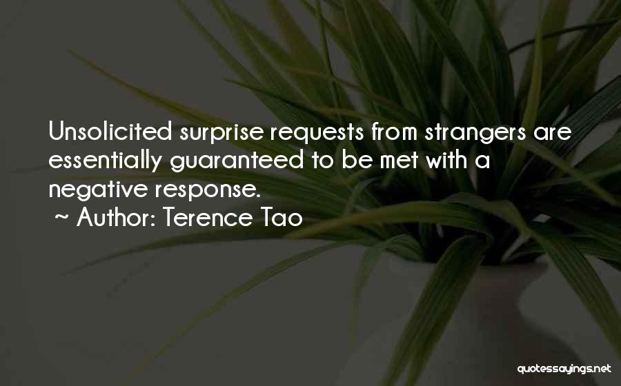 Terence Tao Quotes: Unsolicited Surprise Requests From Strangers Are Essentially Guaranteed To Be Met With A Negative Response.