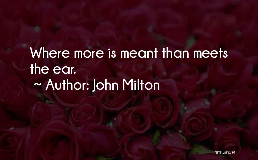 John Milton Quotes: Where More Is Meant Than Meets The Ear.