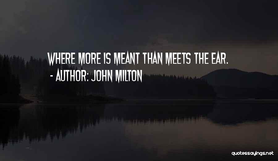 John Milton Quotes: Where More Is Meant Than Meets The Ear.