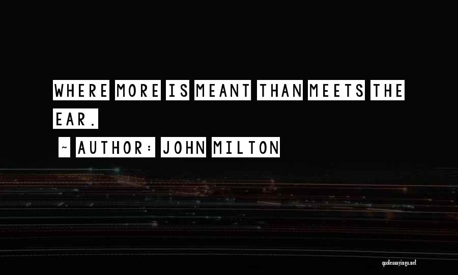 John Milton Quotes: Where More Is Meant Than Meets The Ear.