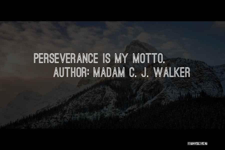 Madam C. J. Walker Quotes: Perseverance Is My Motto.
