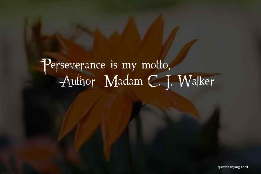 Madam C. J. Walker Quotes: Perseverance Is My Motto.