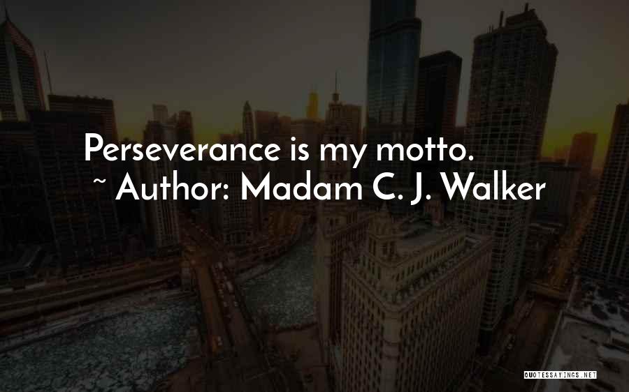 Madam C. J. Walker Quotes: Perseverance Is My Motto.