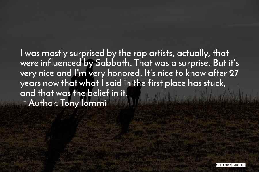 Tony Iommi Quotes: I Was Mostly Surprised By The Rap Artists, Actually, That Were Influenced By Sabbath. That Was A Surprise. But It's