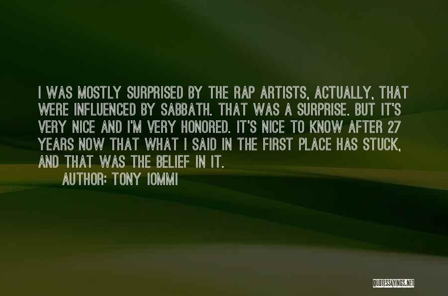 Tony Iommi Quotes: I Was Mostly Surprised By The Rap Artists, Actually, That Were Influenced By Sabbath. That Was A Surprise. But It's