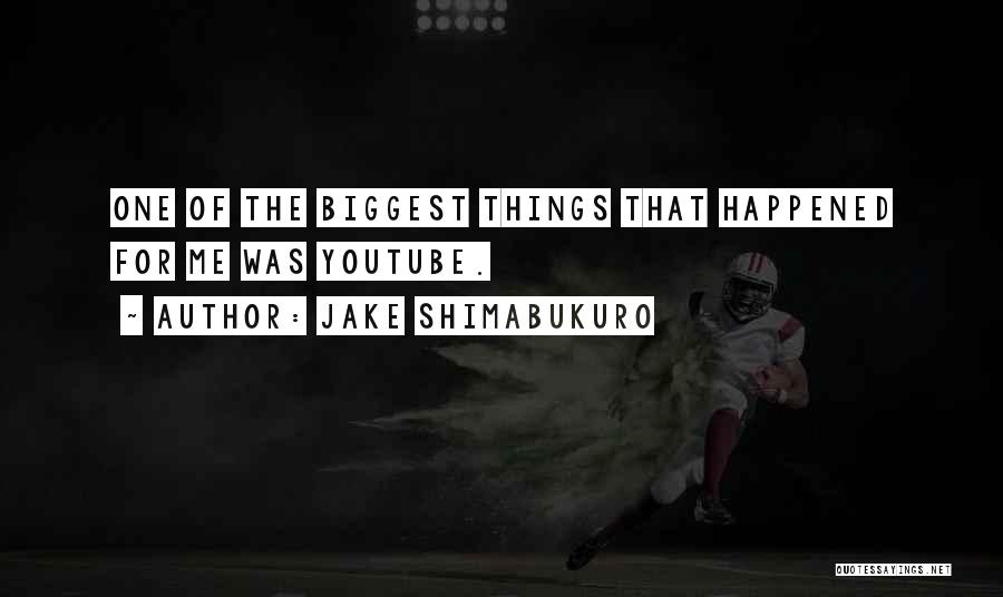 Jake Shimabukuro Quotes: One Of The Biggest Things That Happened For Me Was Youtube.