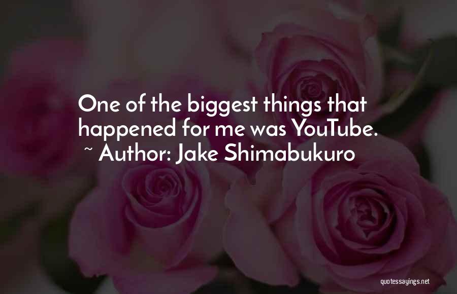 Jake Shimabukuro Quotes: One Of The Biggest Things That Happened For Me Was Youtube.