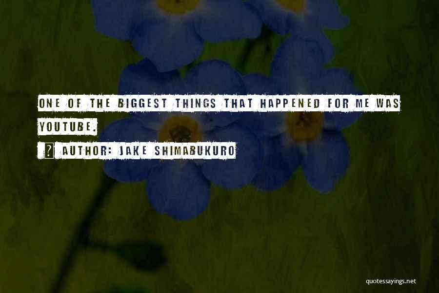 Jake Shimabukuro Quotes: One Of The Biggest Things That Happened For Me Was Youtube.