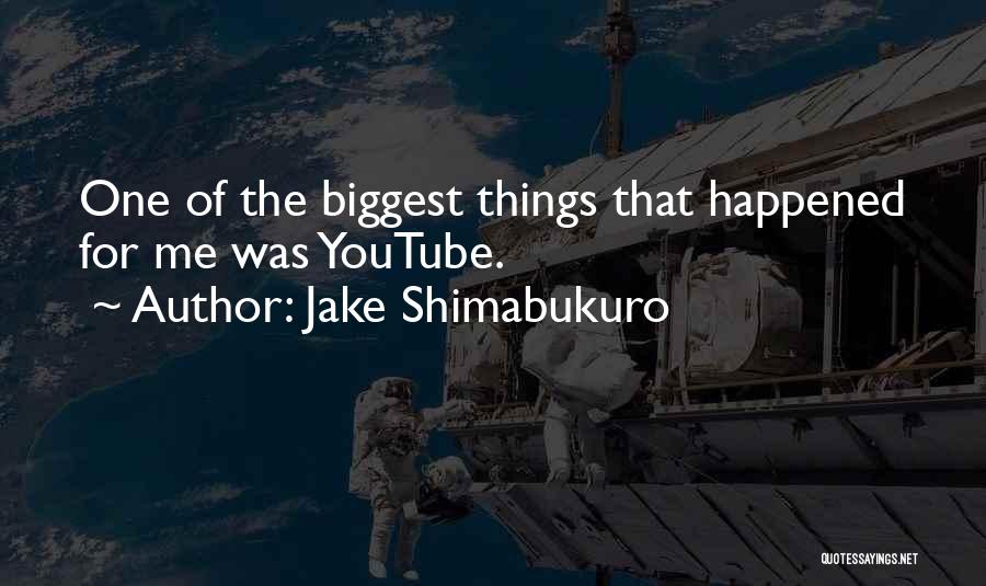 Jake Shimabukuro Quotes: One Of The Biggest Things That Happened For Me Was Youtube.