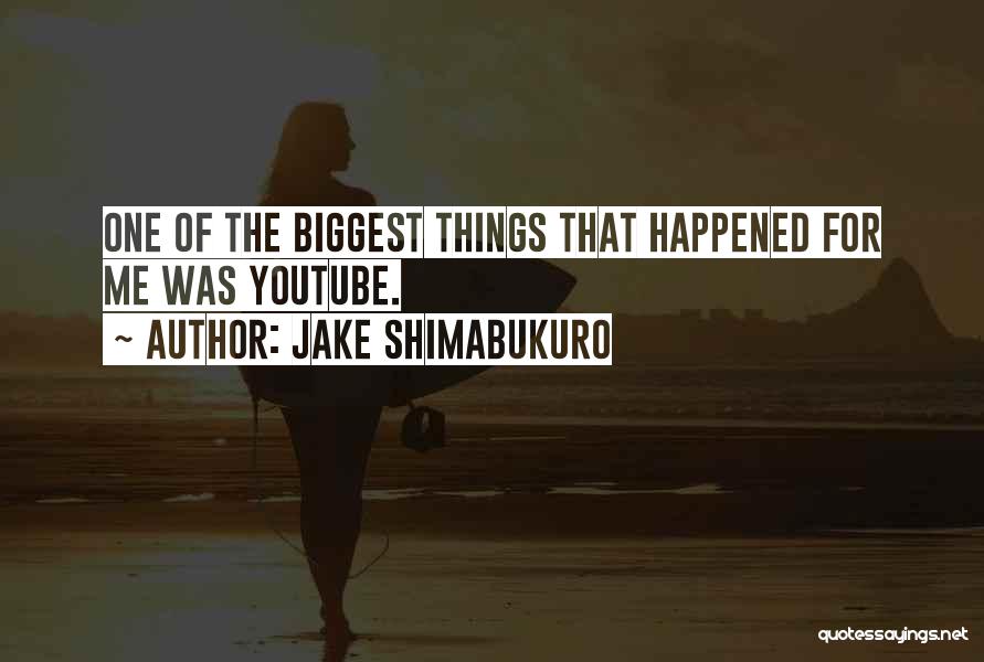 Jake Shimabukuro Quotes: One Of The Biggest Things That Happened For Me Was Youtube.